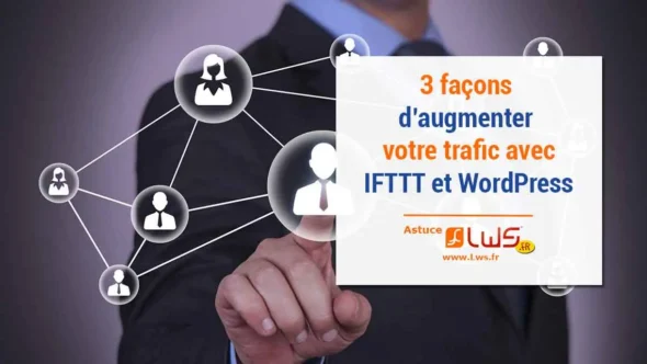 miniature-3-facons-simples-daugmenter-trafic-ifttt-wordpress