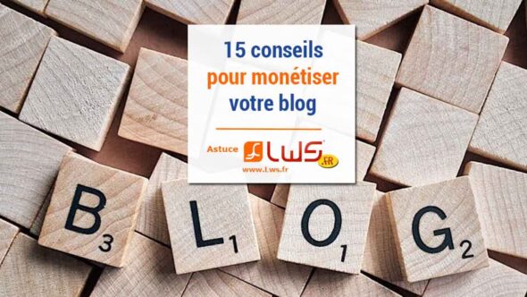 miniature-15-conseils-pour-rendre-votre-blog-celebre-et-le-monetiser