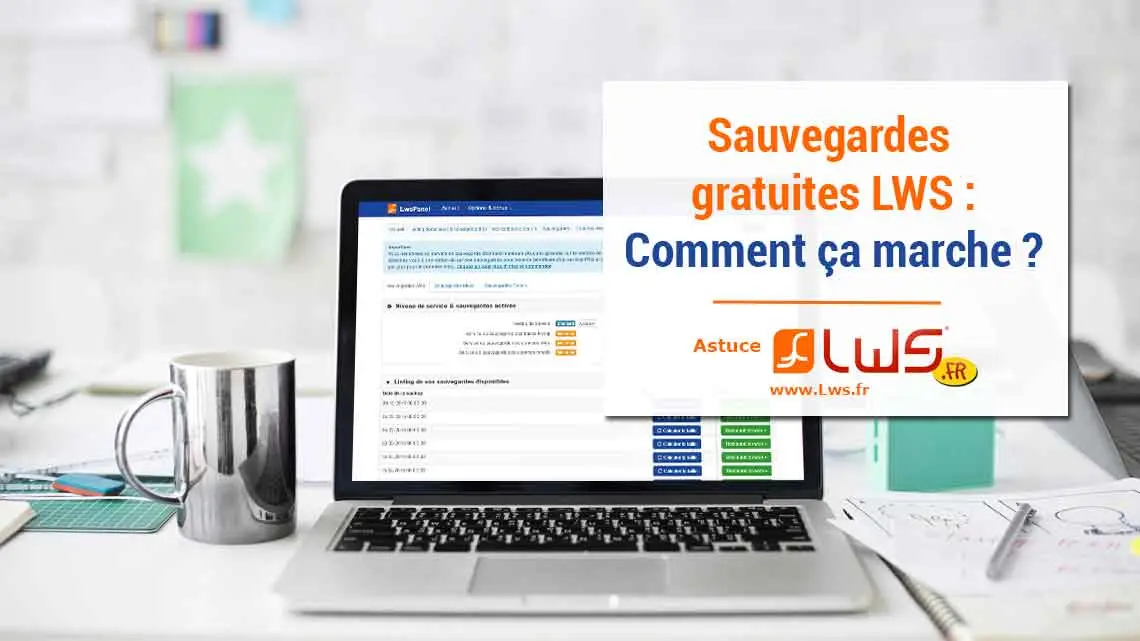 Les sauvegardes gratuites sur votre hébergement mutualisé LWS