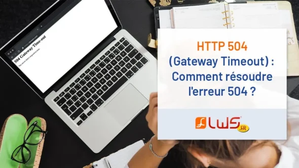 miniature-http-504-gateway-timeout-comment-resoudre-lerreur-504