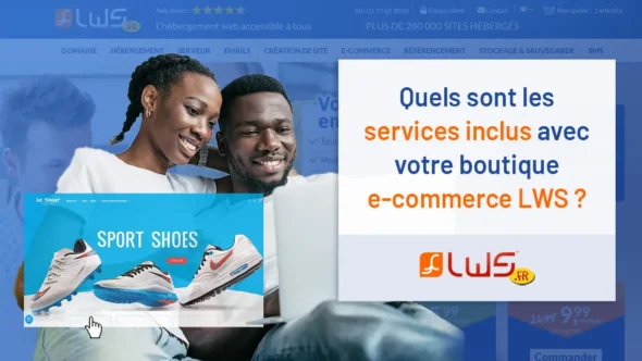 miniature-quels-sont-les-services-inclus-avec-votre-boutique-e-commerce-lws