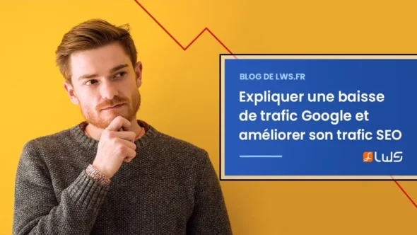 miniature-expliquer-une-baisse-de-trafic-organique-google-et-ameliorer-son-trafic-seo