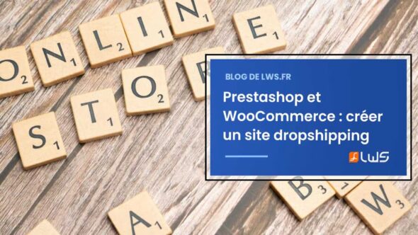 miniature-creer-un-site-dropshipping-avec-prestashop-ou-woocommerce-prerequis-et-etapes-a-suivre