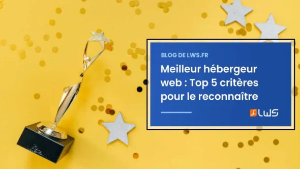 miniature-quel-est-le-meilleur-hebergeur-web-5-criteres-pour-le-reconnaitre