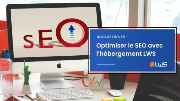 miniature-astuce-pour-optimiser-le-seo-optez-pour-lhebergement-web-lws