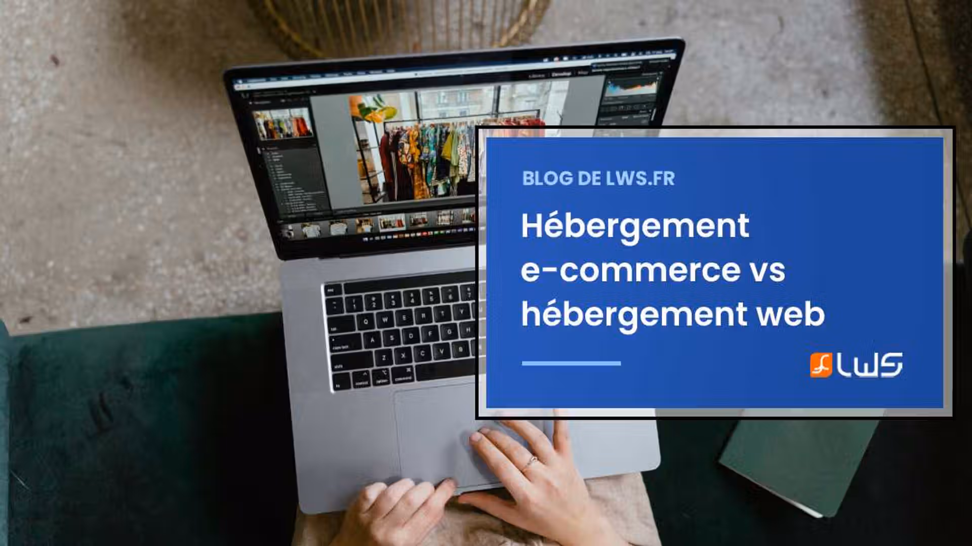 Lequel choisir : hébergement e-commerce ou hébergement web ?