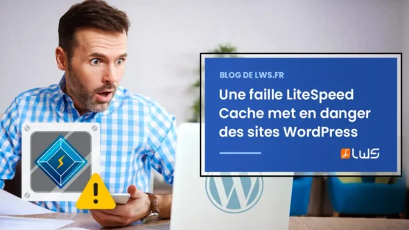 miniature-alerte-une-faille-dans-litespeed-cache-met-en-danger-des-milliers-de-sites-wordpress