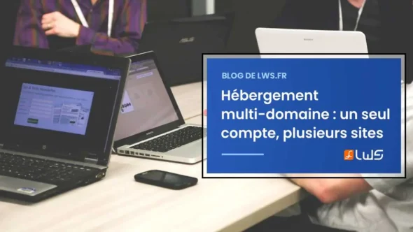miniature-centralisez-vos-sites-en-un-seul-hebergement-avec-lhebergement-multi-domaine