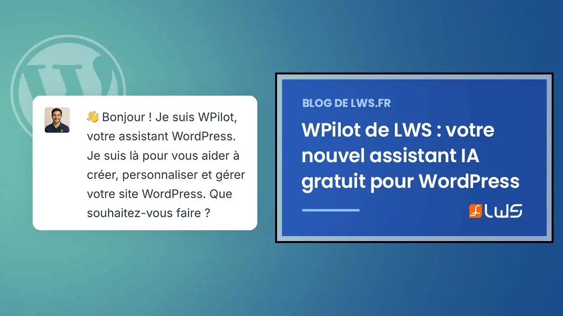 WPilot : l’assistant IA WordPress de LWS pour créer votre site plus facilement
