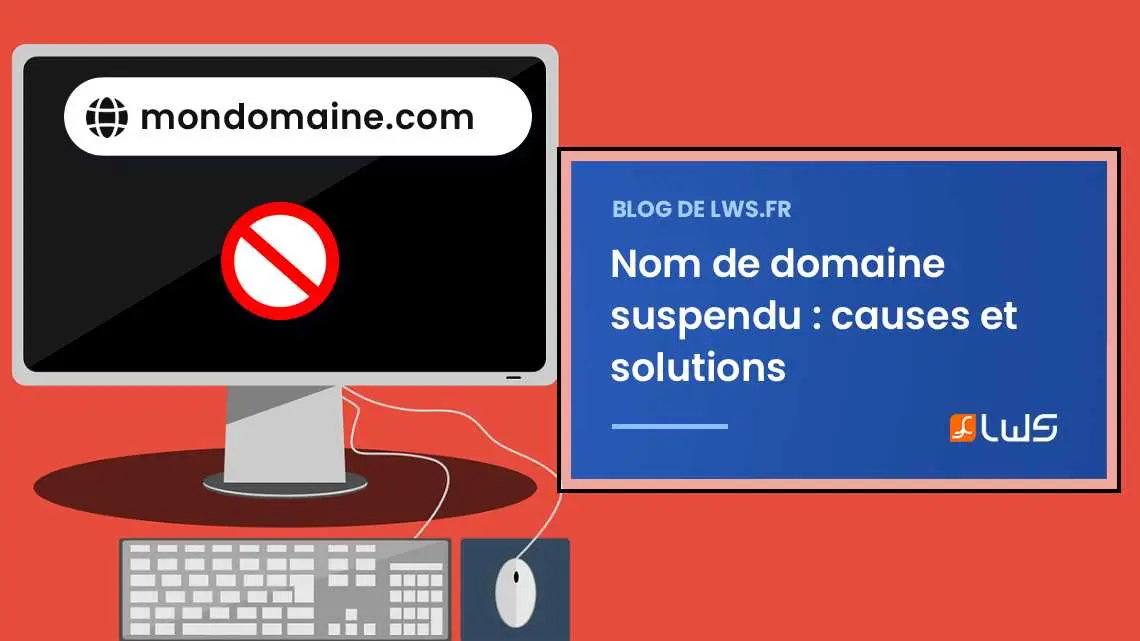 Nom de domaine suspendu – tout ce qu’il faut savoir pour le réactiver
