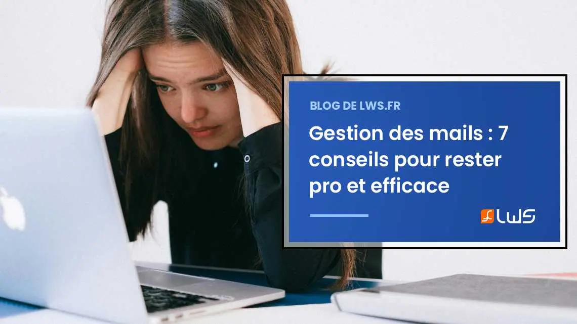Conseils pour une bonne gestion des mails